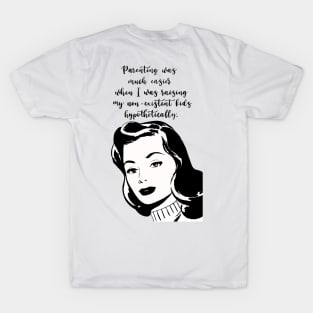 Parenting Hypothetical kids T-Shirt